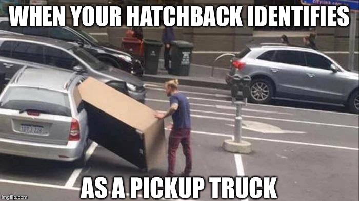 The “man” bun says it all | WHEN YOUR HATCHBACK IDENTIFIES; AS A PICKUP TRUCK | image tagged in impossible | made w/ Imgflip meme maker