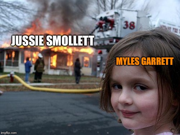 Disaster Girl | JUSSIE SMOLLETT; MYLES GARRETT | image tagged in memes,disaster girl | made w/ Imgflip meme maker