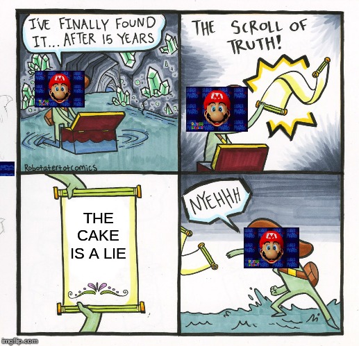 The Scroll Of Truth Meme | THE CAKE IS A LIE | image tagged in memes,the scroll of truth | made w/ Imgflip meme maker