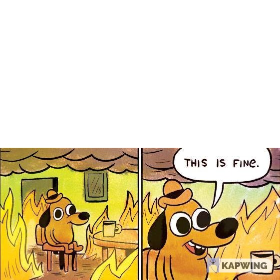 High Quality This Is Fine Blank Meme Template