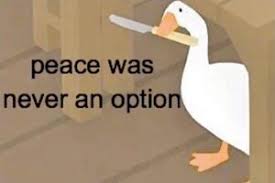 High Quality peace was never an option Blank Meme Template