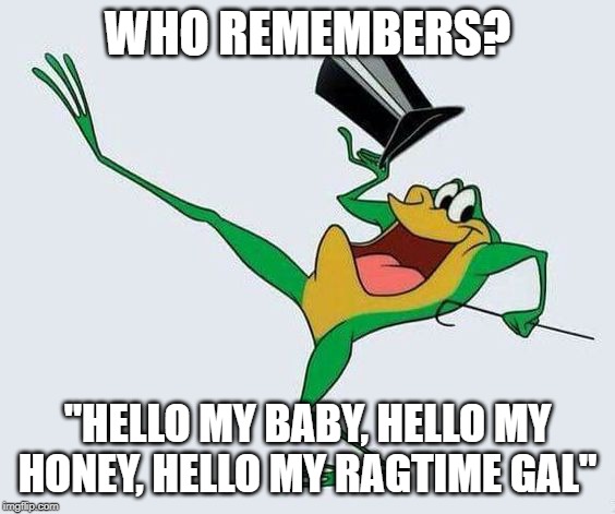 Michigan J. Frog | WHO REMEMBERS? "HELLO MY BABY, HELLO MY HONEY, HELLO MY RAGTIME GAL" | image tagged in looney tunes | made w/ Imgflip meme maker