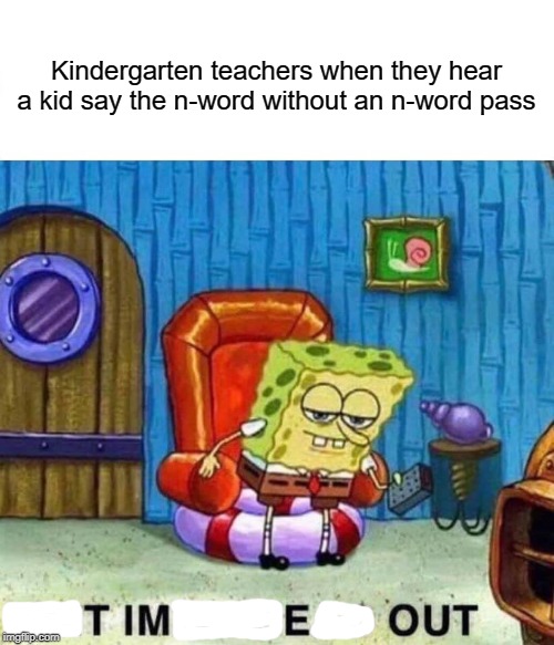 this meme will discipline | Kindergarten teachers when they hear a kid say the n-word without an n-word pass | image tagged in memes,inspirational quote | made w/ Imgflip meme maker