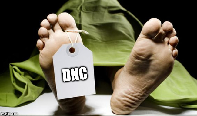 toe tag | DNC | image tagged in toe tag | made w/ Imgflip meme maker