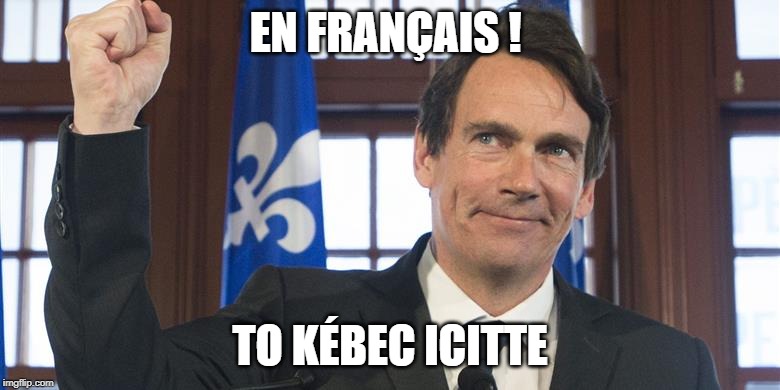EN FRANÇAIS ! TO KÉBEC ICITTE | made w/ Imgflip meme maker