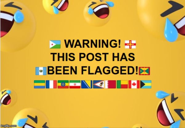 My Meme is FLAGGED?? | WARNING! THIS POST HAS BEEN FLAGGED! | image tagged in memes,post flagged,rick75230 | made w/ Imgflip meme maker