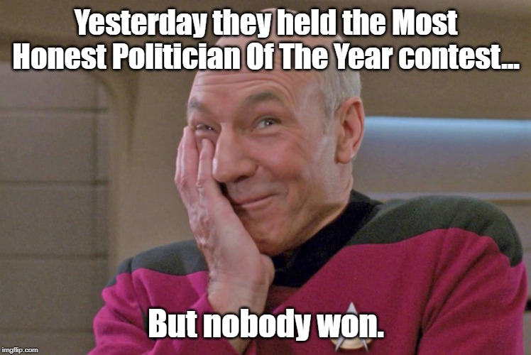 Most Honest Politician | Yesterday they held the Most Honest Politician Of The Year contest... But nobody won. | image tagged in politics | made w/ Imgflip meme maker