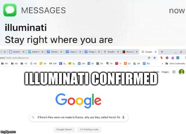 ILLUMINATI CONFIRMED | image tagged in illuminati | made w/ Imgflip meme maker