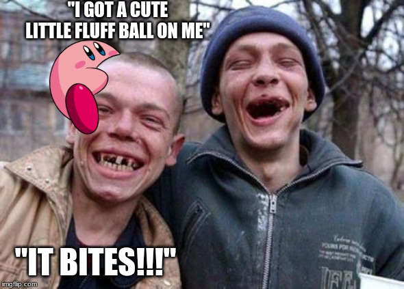 Ugly Twins | "I GOT A CUTE LITTLE FLUFF BALL ON ME"; "IT BITES!!!" | image tagged in memes,ugly twins | made w/ Imgflip meme maker
