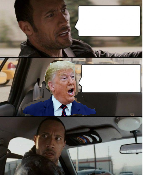 Rock Driving Trump Blank Meme Template