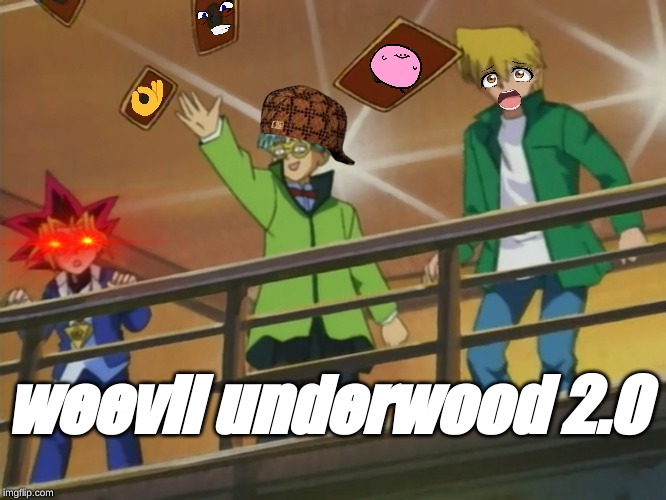 weevil underwood 2.0 but he's from the hood | weevil underwood 2.0 | image tagged in yugioh,scumbag,joey,uwu | made w/ Imgflip meme maker
