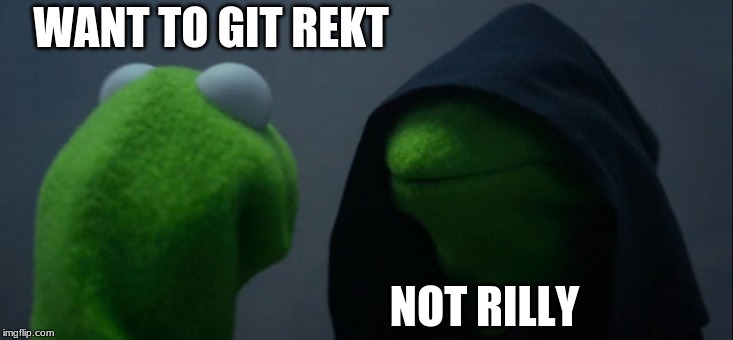 Evil Kermit | WANT TO GIT REKT; NOT RILLY | image tagged in memes,evil kermit | made w/ Imgflip meme maker