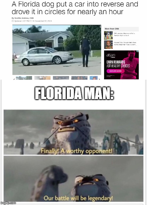 FLORIDA MAN: | image tagged in finally a worthy opponent | made w/ Imgflip meme maker