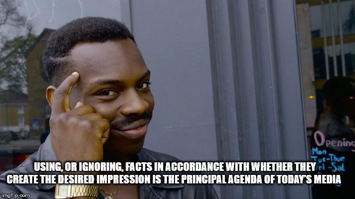 You can't if you don't | USING, OR IGNORING, FACTS IN ACCORDANCE WITH WHETHER THEY CREATE THE DESIRED IMPRESSION IS THE PRINCIPAL AGENDA OF TODAY’S MEDIA | image tagged in you can't if you don't | made w/ Imgflip meme maker