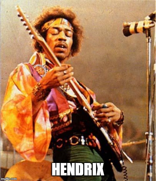 Jimi Hendrix | HENDRIX | image tagged in jimi hendrix | made w/ Imgflip meme maker