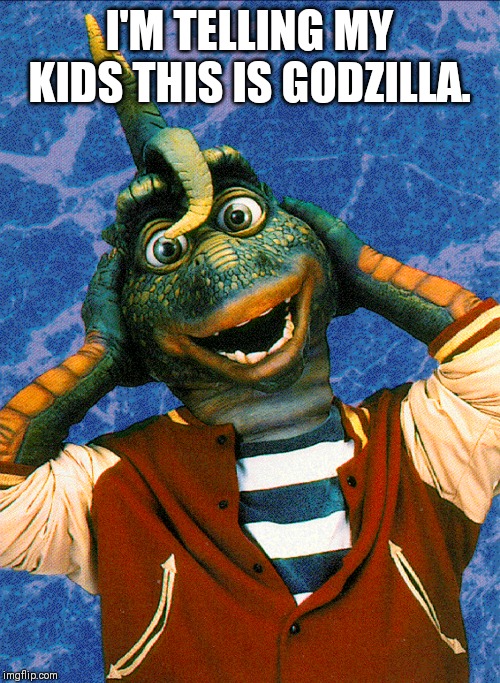 Godzilla | I'M TELLING MY KIDS THIS IS GODZILLA. | image tagged in godzilla approved | made w/ Imgflip meme maker