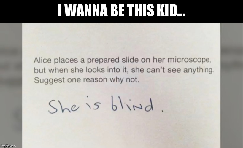 I WANNA BE THIS KID... | image tagged in funny memes | made w/ Imgflip meme maker