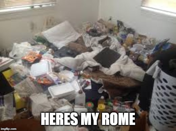 HERES MY ROME | made w/ Imgflip meme maker