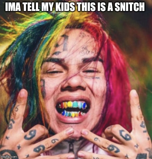 69 | IMA TELL MY KIDS THIS IS A SNITCH | image tagged in 69 | made w/ Imgflip meme maker