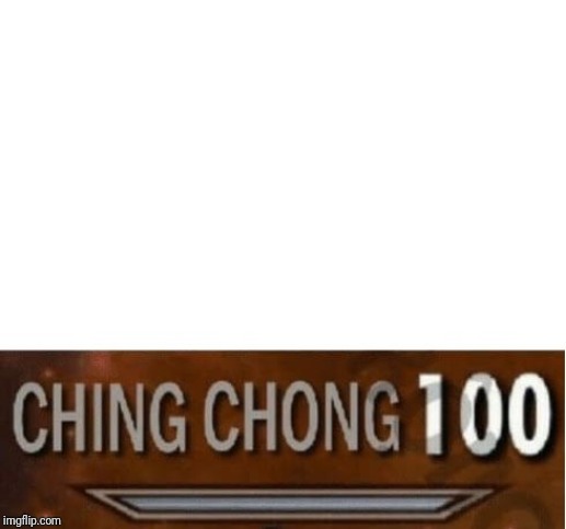 ching chong | image tagged in ching chong | made w/ Imgflip meme maker