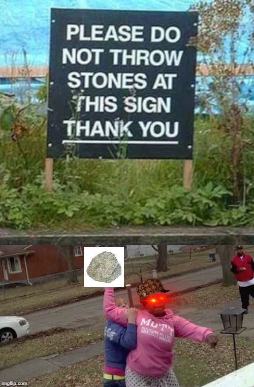 stone | image tagged in scumbag,funny,stupid signs,memes,rock,rolling stones | made w/ Imgflip meme maker