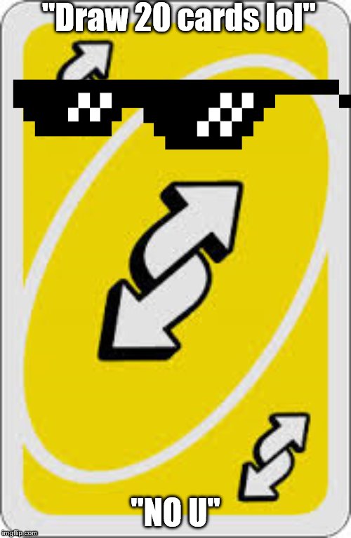 Uno reverse card - Meme by R.LUHVER :) Memedroid