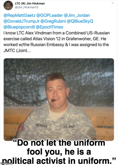 “Do not let the uniform fool you, he is a political activist in uniform.” | made w/ Imgflip meme maker