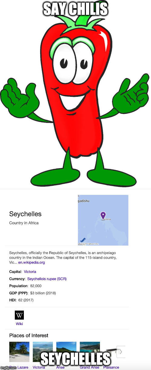 SAY CHILIS; SEYCHELLES | image tagged in chili pepper | made w/ Imgflip meme maker