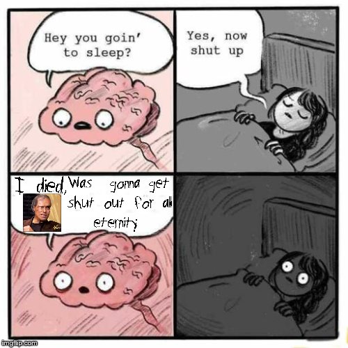 This is me every single night when I go to bed.Youtube > Man dies in plane crash and sees Heaven and HellThere are much more | image tagged in hey you going to sleep,hell,devil,religion,christianity,horrified | made w/ Imgflip meme maker