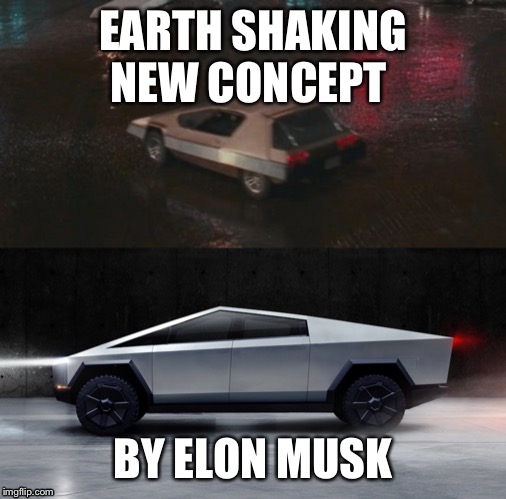 Concept car | EARTH SHAKING NEW CONCEPT; BY ELON MUSK | image tagged in elon musk | made w/ Imgflip meme maker