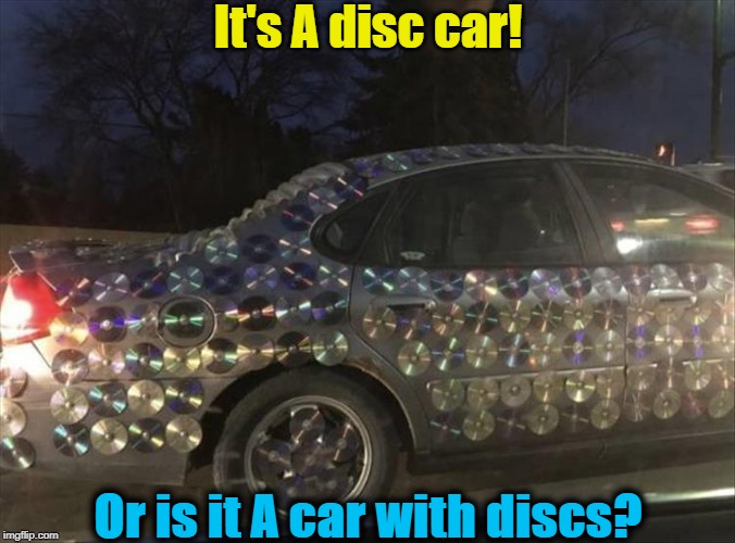 It's A disc car! Or is it A car with discs? | image tagged in cars | made w/ Imgflip meme maker