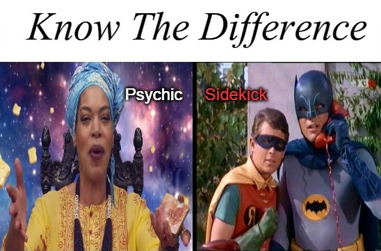 High Quality Know the Difference Psychic and Side Kick Blank Meme Template