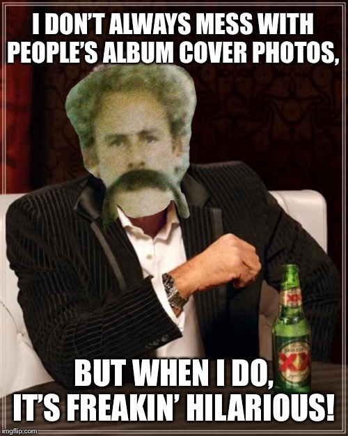 Garfunkel- Bridge over Troubled Simon | I DON’T ALWAYS MESS WITH PEOPLE’S ALBUM COVER PHOTOS, BUT WHEN I DO, IT’S FREAKIN’ HILARIOUS! | image tagged in simon and garfunkel,boring,rock music,funny memes | made w/ Imgflip meme maker