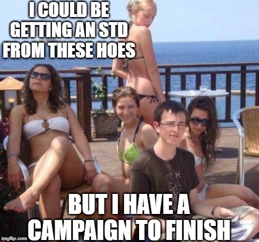 Finishing Level 21 is More Important | I COULD BE GETTING AN STD FROM THESE HOES; BUT I HAVE A CAMPAIGN TO FINISH | image tagged in memes,priority peter | made w/ Imgflip meme maker