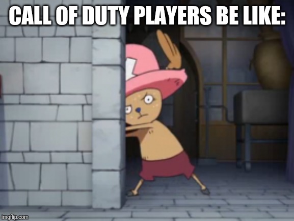 CALL OF DUTY PLAYERS BE LIKE: | made w/ Imgflip meme maker