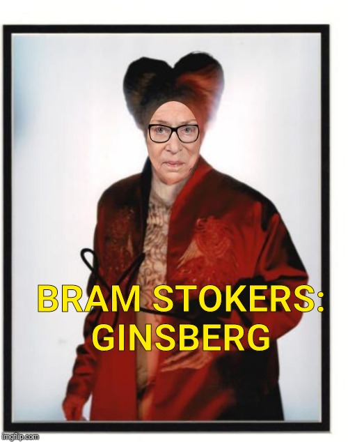Rbg | BRAM STOKERS:
GINSBERG | image tagged in rbg | made w/ Imgflip meme maker