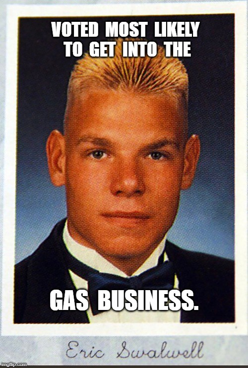 Swalwell Fart | VOTED  MOST  LIKELY  TO  GET  INTO  THE; GAS  BUSINESS. | image tagged in funny,meme | made w/ Imgflip meme maker