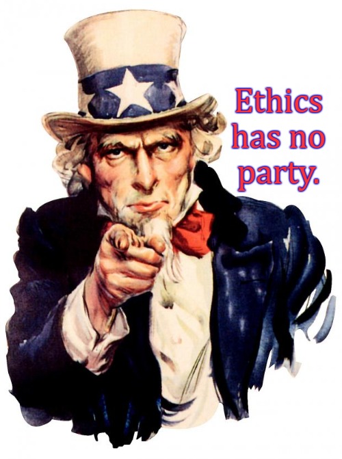 Ethics Has No Party | Ethics has no party. | image tagged in memes,uncle sam | made w/ Imgflip meme maker