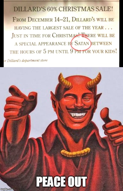 Satan Claus | PEACE OUT | image tagged in buddy satan | made w/ Imgflip meme maker