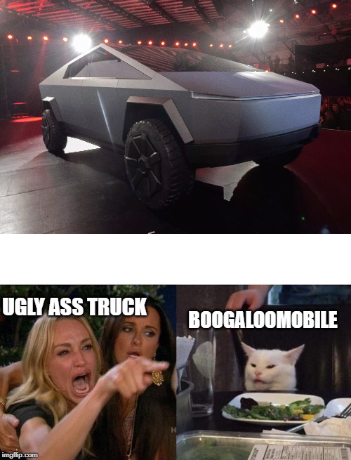 Boogalootruck | UGLY ASS TRUCK; BOOGALOOMOBILE | image tagged in memes,woman yelling at cat,boogaloo,cybertruck,tesla | made w/ Imgflip meme maker