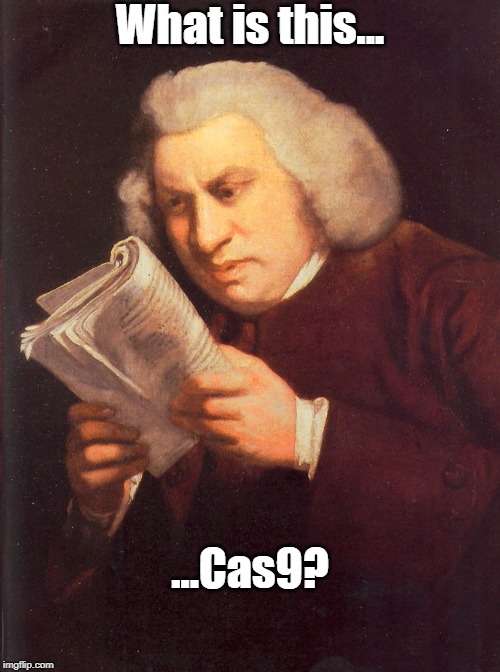 wait what?.. | What is this... ...Cas9? | image tagged in wait what | made w/ Imgflip meme maker