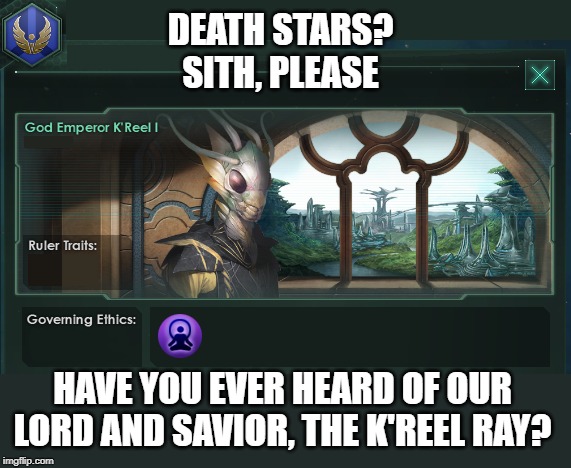 K'Reel | DEATH STARS?
SITH, PLEASE; HAVE YOU EVER HEARD OF OUR LORD AND SAVIOR, THE K'REEL RAY? | image tagged in k'reel | made w/ Imgflip meme maker