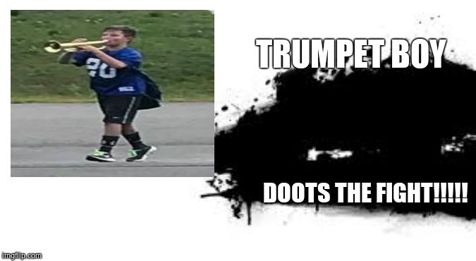 Laugh all you want, this could be good | TRUMPET BOY; DOOTS THE FIGHT!!!!! | image tagged in super smash bros splash card | made w/ Imgflip meme maker