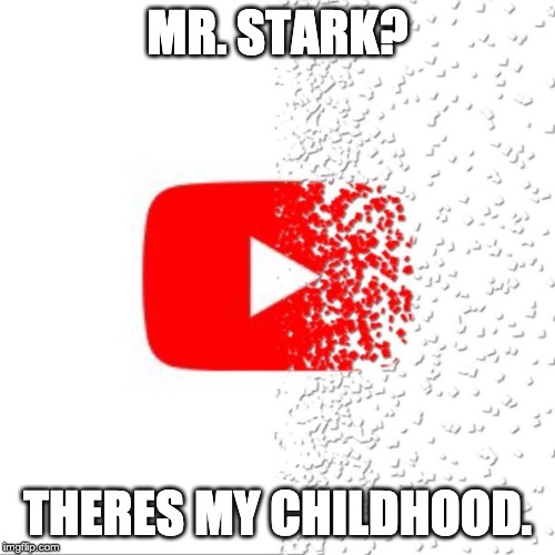 Don't feel so good | MR. STARK? THERES MY CHILDHOOD. | image tagged in don't feel so good | made w/ Imgflip meme maker