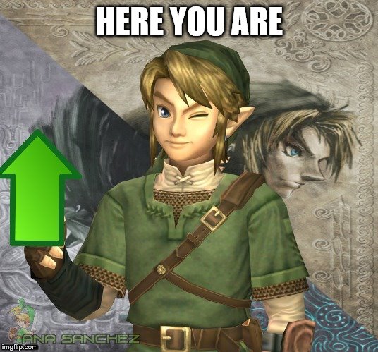 Link Upvote | HERE YOU ARE | image tagged in link upvote | made w/ Imgflip meme maker