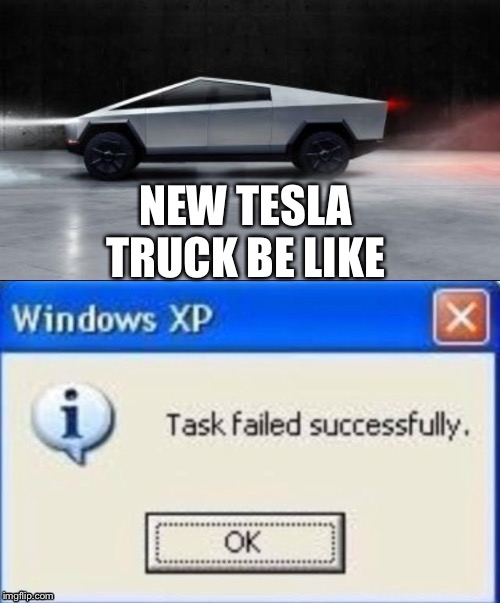 NEW TESLA TRUCK BE LIKE | image tagged in roll safe think about it | made w/ Imgflip meme maker