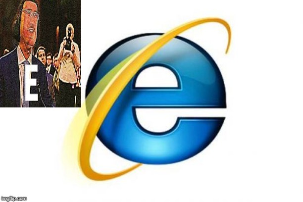 Internet Explorer | image tagged in memes,internet explorer | made w/ Imgflip meme maker