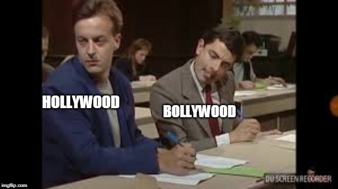 mr bean copying | HOLLYWOOD; BOLLYWOOD | image tagged in mr bean copying | made w/ Imgflip meme maker
