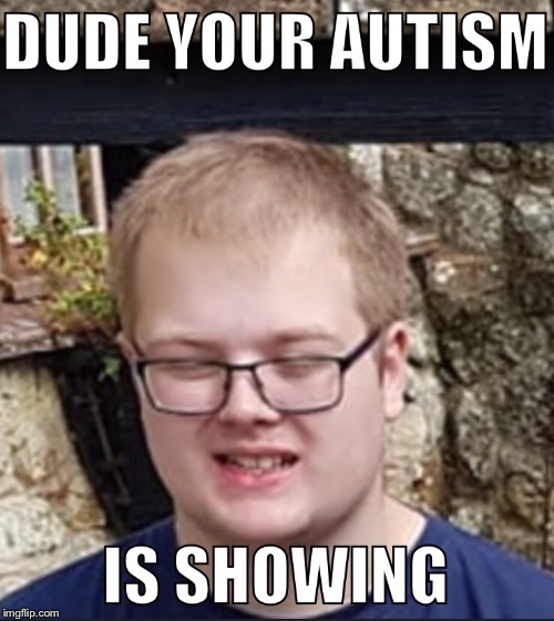 Autistic meme | image tagged in autism,autistic | made w/ Imgflip meme maker