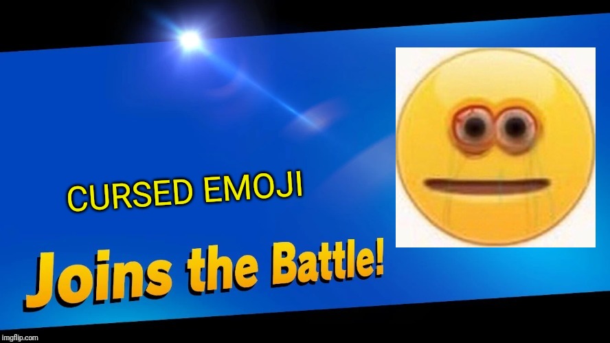 Blank Joins the battle | CURSED EMOJI | image tagged in blank joins the battle,smash bros,memes | made w/ Imgflip meme maker